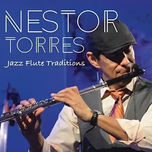 Nestor Torres Jazz Flute Traditions – COMPACT DISCS