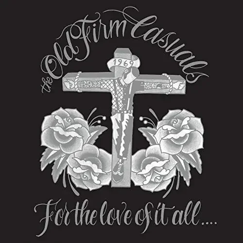 Old Firm Casuals For The Love Of It All – COMPACT DISCS
