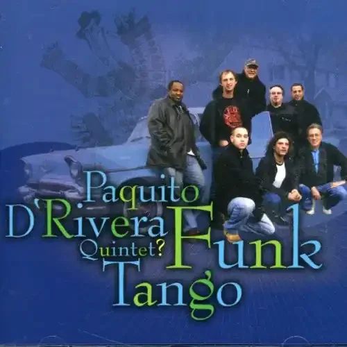 Paquito d‘Rivera Funk Tango – COMPACT DISCS