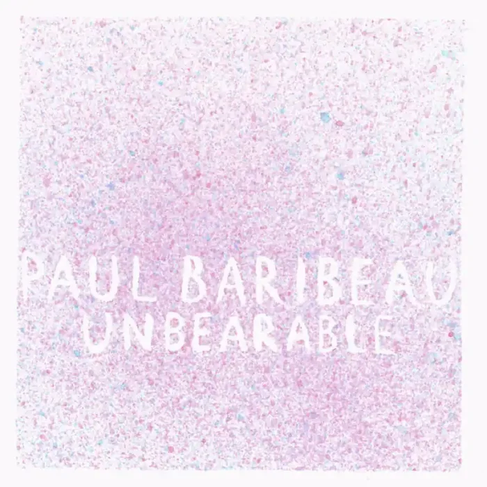 Paul Baribeau – Unbearable [LP]