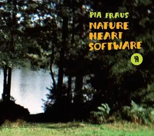 Pia Fraus Nature Heart Software – COMPACT DISCS