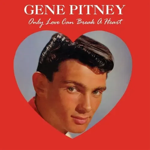 Pitney, Gene Only Love Can Break A Heart – COMPACT DISCS