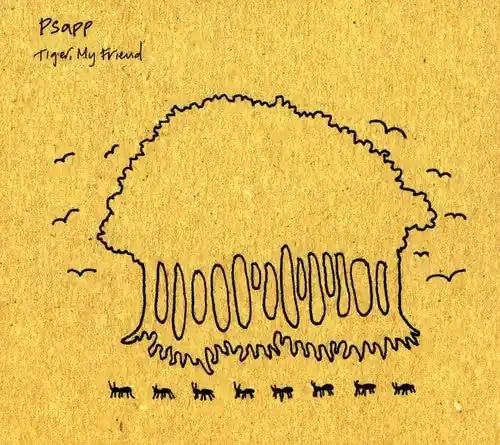 Psapp Tiger My Friend – COMPACT DISCS