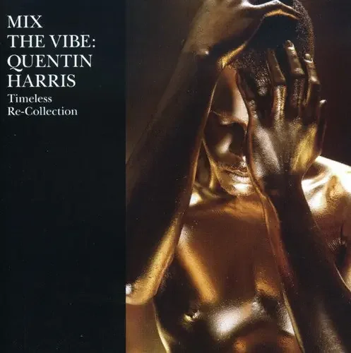 Quentin Harris Mix the Vibe Timeless Re Collection – COMPACT DISCS