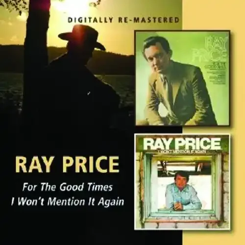 Ray Price For the Good Times / I Won‘t Mention It Again – COMPACT DISCS