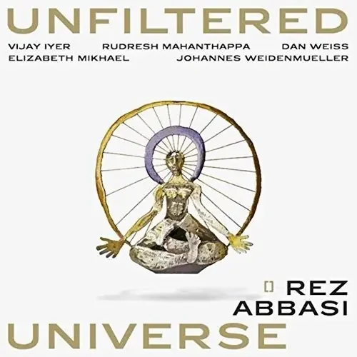 Rez Abbasi Unfiltered Universe – COMPACT DISCS