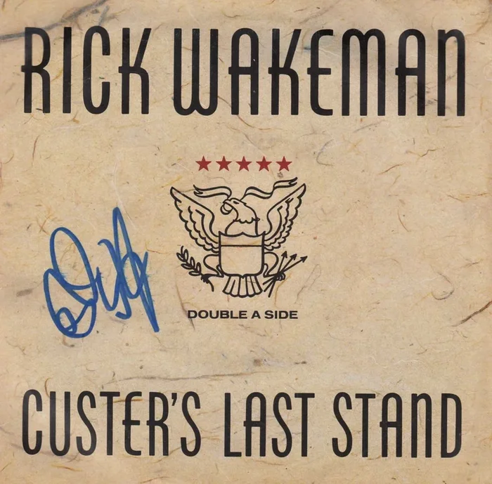 Rick Wakeman Custer’s Last Stand – Autographed UK 7 ” vinyl