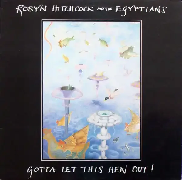 Robyn Hitchcock & The Egyptians – Gotta Let This Hen Out! (LP, Album) (Very Good Plus (VG+))