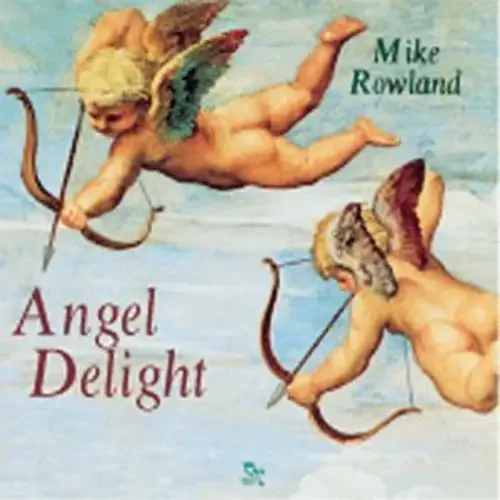 Rowland, Mike Angel Delight