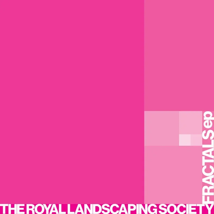 Royal Landscaping Society – Fractals (Ep) [LP]