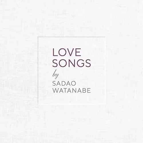 Sadao Watanabe Love Songs – COMPACT DISCS