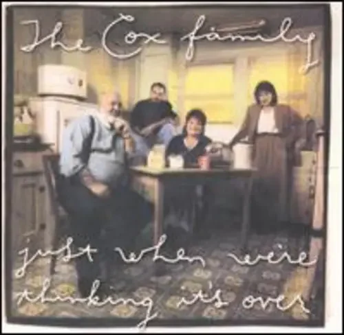 The Cox Family Just When You‘re Thinking Its Over – COMPACT DISCS