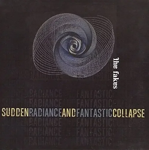 The Fakes Sudden Radiance & Fantastic Collapse – COMPACT DISCS