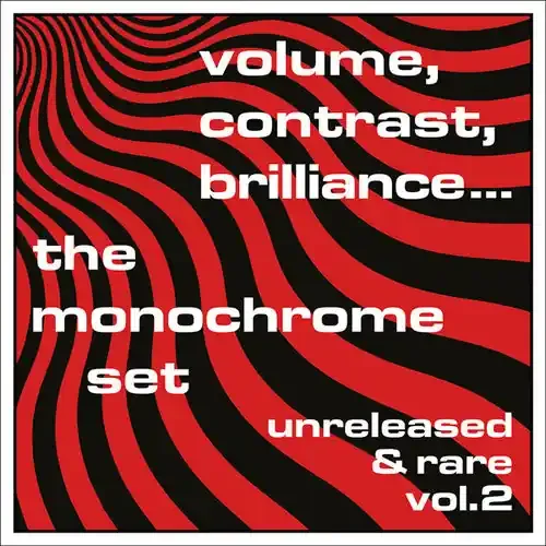 The Monochrome Set Volume, Contrast, Brilliance… Unreleased & Rare Vol.2 – COMPACT DISCS