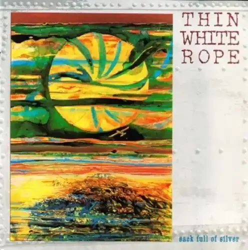 Thin White Rope Sack Full of Silver – COMPACT DISCS