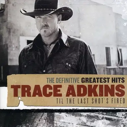 Trace Adkins Definitive Greatest Hits Til THE Last Shot‘s Fired – COMPACT DISCS