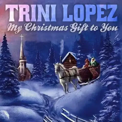 Trini Lopez My Christmas Gift To You – COMPACT DISCS