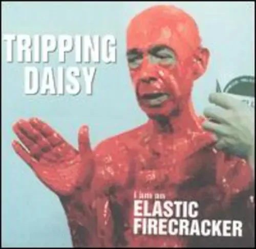 Tripping Daisy I Am An Elastic Firecracker – COMPACT DISCS