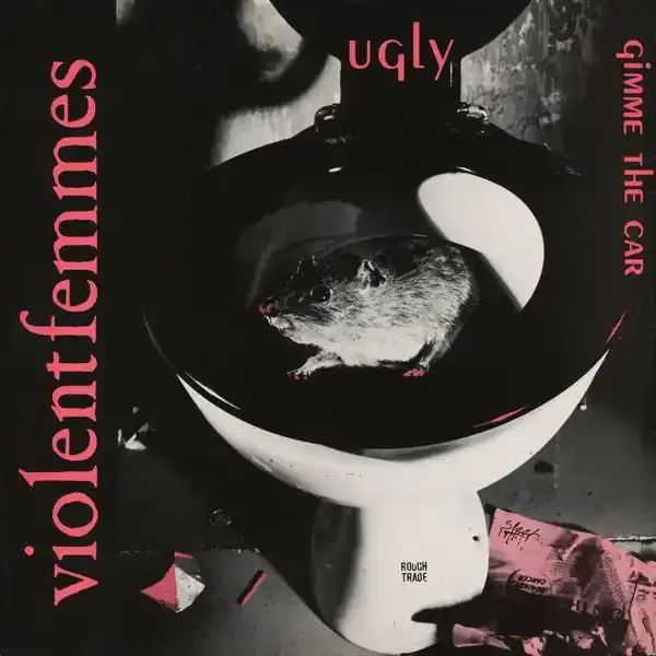 Violent Femmes – Ugly / Gimme The Car (12″, Single, Die) (Very Good (VG))