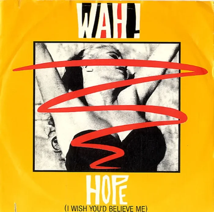 Wah! Hope [I Wish You’d Believe Me] Italian 7 ” vinyl