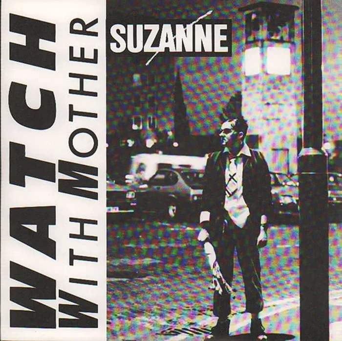 Watch With Mother Suzanne – P/S UK 7 ” vinyl