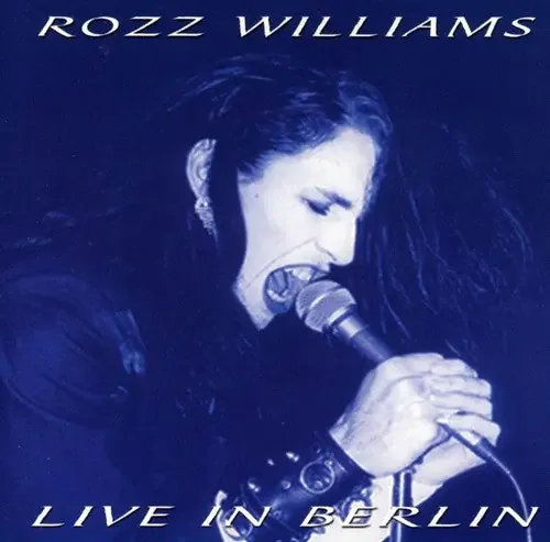 Williams, Rozz Live in Berlin