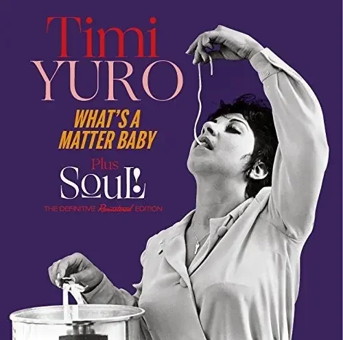 Yuro, Timi What‘s A Matter Baby + Soul! + 5 Bonus Tracks