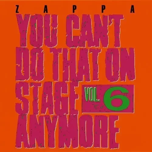 Zappa, Frank You Can‘t Do That on Stage Anymore 6