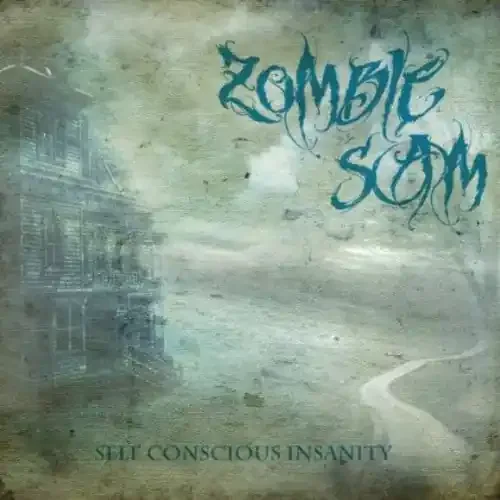 Zombie Sam Self Conscious Insanity