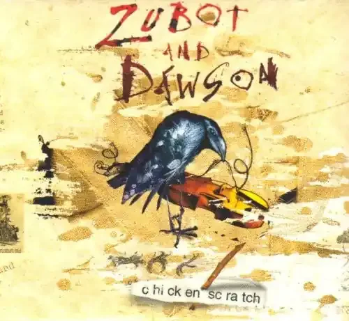 Zubot & Dawson Chicken Scratch – COMPACT DISCS